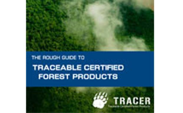 The Rough Guide to Traceable Certified Forest Products 2011 The Rough Guide to Traceable Certified Forest Products 2011